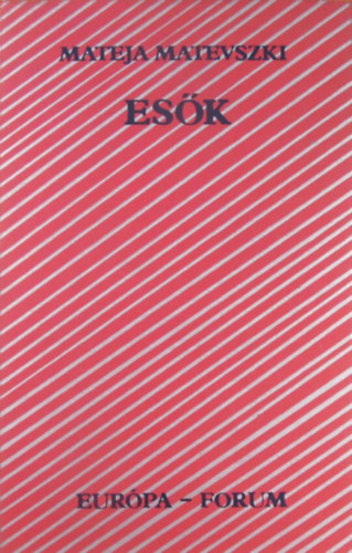 Mateja Matevszki - Es�k