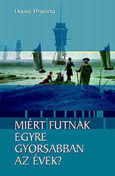 Douwe Draaisma - Mi�rt futnak egyre gyorsabban az �vek?