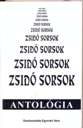 Egervri Vera  (szerk.) - Zsid sorsok - Antolgia