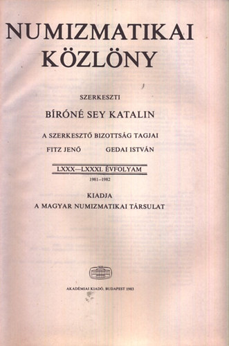 Bíróné Sey Katalin (szerk.) - Numizmatikai közlöny 1981-1982 (LXXX-LXXXI. évfolyam)