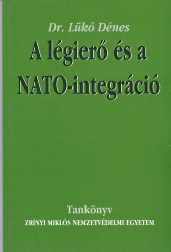 Dr. Lükő Dénes - A légierő és a NATO-integráció