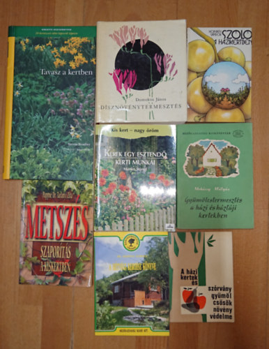 Dr. Merényi Károly, Pappné Dr. Tarányi Zita, Mohácsy Mátyás, Martin Stangl, Domokos János, Steven Bradley Horváth Sándor - 8 könyv kiskertet művelőknek: Szőlő a házikertben, A házikertek és szórványgyümölcsösök növényvédelme, A hétvégi kertész könyve, Metszés, szaporítás a kiskertben, Gyümölcstermesztés a házi és háztáji kertekben (a több