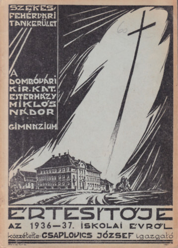 Csaplovics Jzsef - A Dombvri Kir. Kat. Esterhzy Mikls Ndor Gimnzium XXIV. rtestje az 1936-37. iskolai vrl