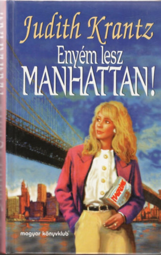 Judith Krantz - Eny�m lesz Manhattan!