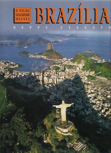 Beppe Ceccato - Brazlia (A vilg legszebb helyei)