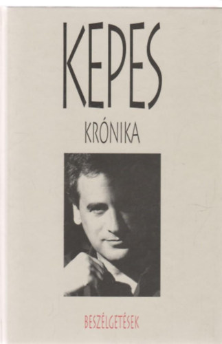 Kepes Andr�s - Kepes Kr�nika - Besz�lget�sek