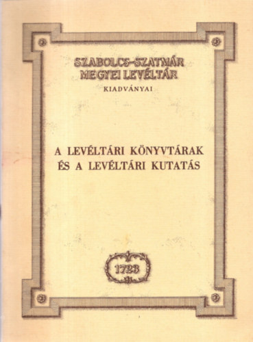 szerkezt� Dr. Gyarmathy Gyula - A lev�lt�ri k�nyvt�rak �s a lev�lt�ri kutat�s