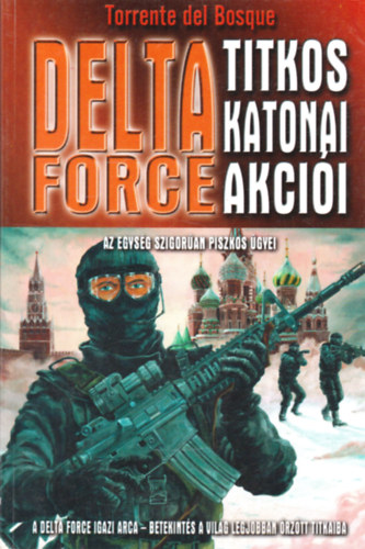Torrente del Bosque - Delta Force titkos katonai akci�i