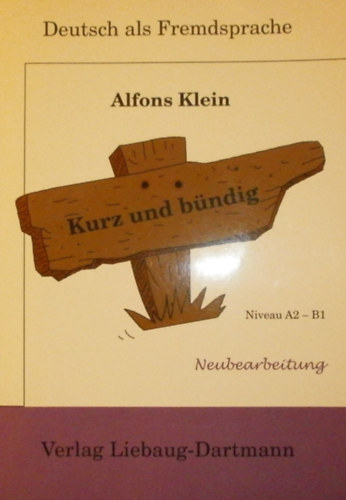 Alfons Klein - Kurz und b�ndig (Neubearbeitung)