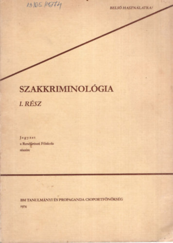 Dr. Gnczi Jnosn, Dr. Gnczl Katalin, Dr. Hildebrand Rbert - Szakkriminolgia I. rsz - Jegyzet a Rendrtiszti Fiskola rszre