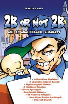 Martin Csaba - 2B or not 2B - Ami az angolórákról kimaradt