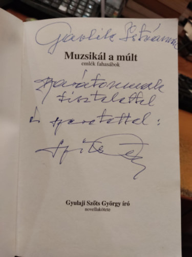 Gyulaji Sz�ts Gy�rgy - Muzsik�l a m�lt - eml�k fahas�bok