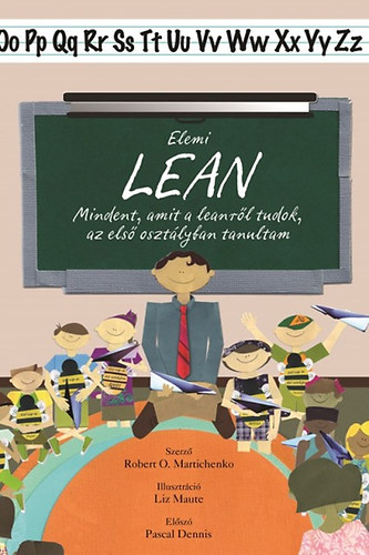 Roberto. Martichenko - Elemi lean - Mindent, amit a leanről tudok, az első osztályban tanultam