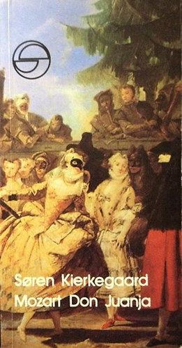 Soren Kierkegaard - Mozart Don Juanja (m�rleg)