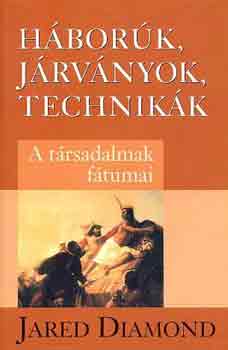 Jared Diamond - Hbork, jrvnyok, technikk (a trsadalmak ftumai)