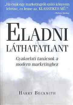 Harry Beckwith - Eladni a lthatatlant