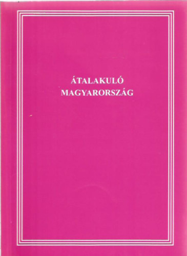 Kiss Endre szerk. - �talakul� magyarorsz�g