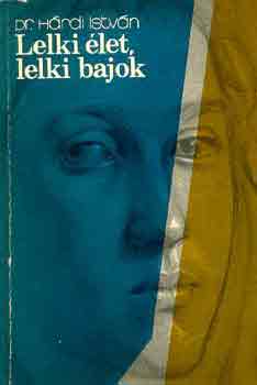 Dr. H�rdi Istv�n - Lelki �let, lelki bajok      - Az ismeretlen embert�l az emberismeretig - �rzelmek �s emberek - Az ember �s a szorong�s - �mor �s Pszich� (�tdolgozott kiad�s)