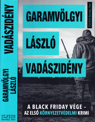 Garamvölgyi László - Vadászidény - A black friday vége