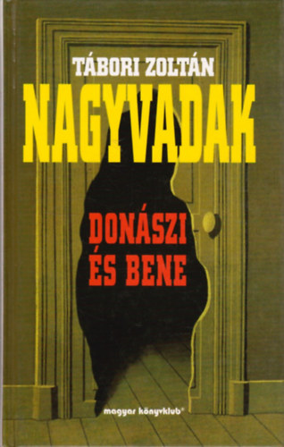 Tábori Zoltán - Nagyvadak - Donászi és Bene
