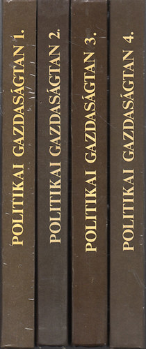 Daubner Katalin-Fekete Ferenc; Gacslyi Istvn-Kocsis Klmn; Bara Zoltn-Bock Gyula; Hmori Balzs-Garai Katalin; s mg tbben - Politikai gazdasgtan I-IV. - 1.-Kzgazdasgi alapvetsek 2.-Kapitalizmus 3.-A szocialista gazdasg elmlete 4.-Nemzetkzi gazdasgi kapcsolatok