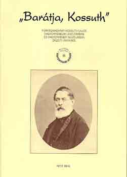 Solymossy J�zsef  (szerk.) - "Bar�tja, Kossuth"