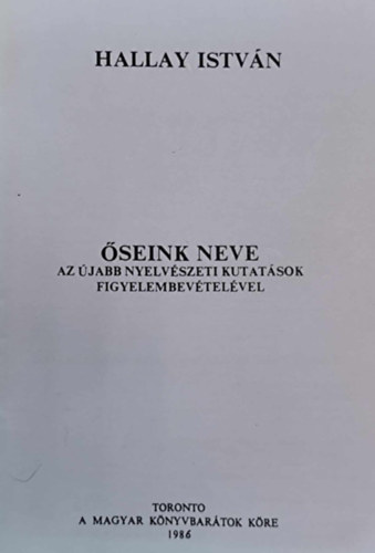 Hallay István - Őseink neve az újabb nyelvészeti kutatások figyelembevételével
