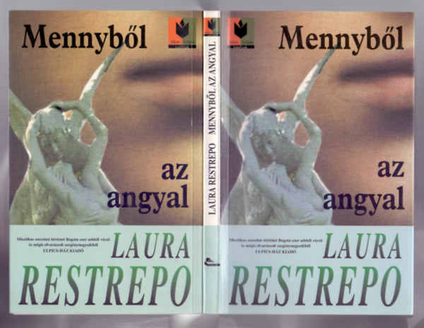 Laura Restrepo - Mennybl az angyal (Fekete Tulipn Knyvek)
