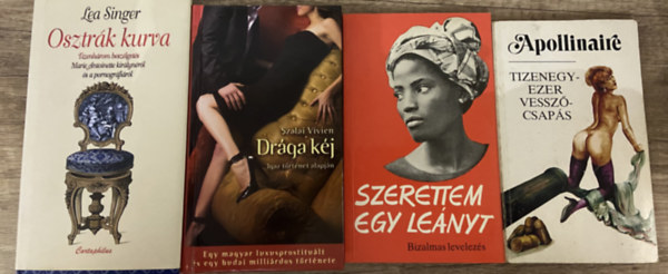Lea Singer, Szalai Vivien, Walter Trobisch, Apollinaire - 4 db erotikus k�nyv - Osztr�k kurva, Dr�ga k�j, Szerettem egy le�nyt, Tizenegyezer vessz�csap�s