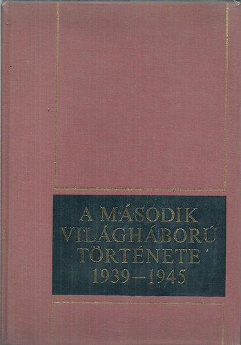 A msodik vilghbor trtnete 1939-1945 V.
