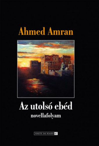 Ahmed Amran - Az utols� eb�d