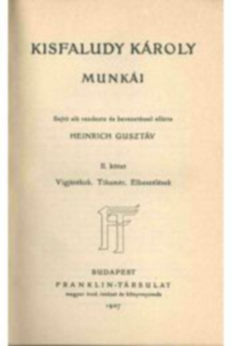 Kisfaludy Kroly munki II. - Vgjtkok. Tihamr. Elbeszlsek