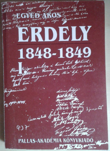 Egyed �kos - Erd�ly 1848-1849 I.