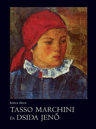 Szcs Gza - Tasso Marchini s Dsida Jen