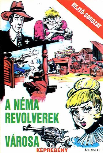 Ifj�s�gi Lap- �s K�nyvkiad� - A n�ma revolverek v�rosa (k�preg�ny)