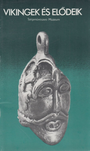 Vikingek s eldeik (Szpmvszeti Mzeum, 1980 augusztus 2 - szeptember 21.)