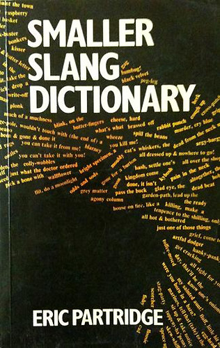 Eric Partridge - Smaller slang dictionary