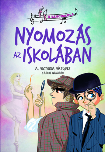 A. Victoria Vázquez - A tánciskola 3. - Nyomozás az iskolában