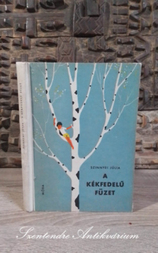 Janikovszky �va  Szinnyei J�lia (Szerk.), R�ber L�szl� (ill.) - A k�kfedel� f�zet - R�ber L�szl� Rajzaival; Saj�t k�ppel!