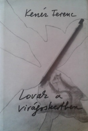 Ken�z Ferenc - Lovak a vir�goskertben