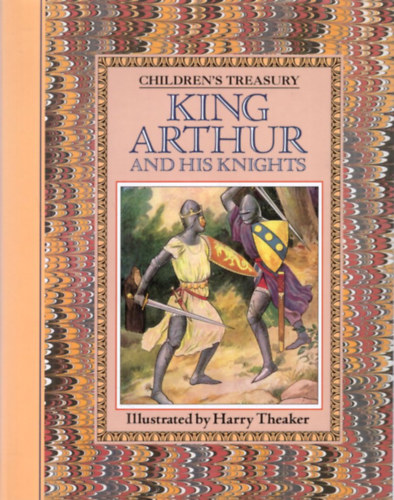 Harry G. Theaker  (illus.) - King Arthur and his knights