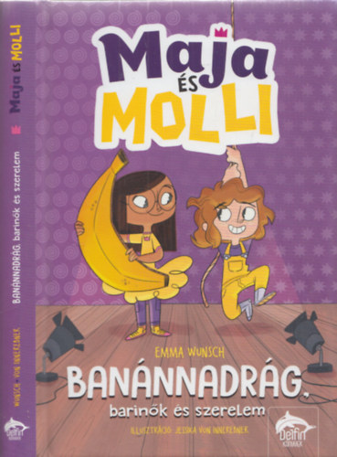 Emma Wunsch - Maja és Molli - Banánnadrág, barinők és szerelem
