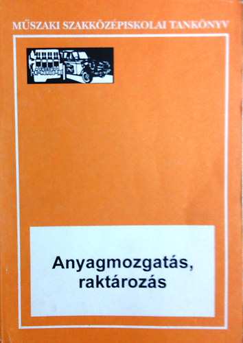 dr. Prezenszki J�zsefn� - Anyagmozgat�s, rakt�roz�s