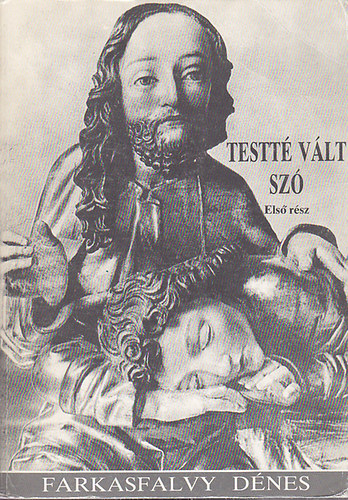 Farkasfalvy D�nes - Testt� v�lt sz� I.