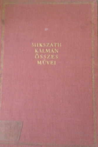 Mikszáth Kálmán - Elbeszélések II. 1874-1877. Kritikai jegyzetek nélkül.