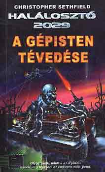 Christopher Sethfield - A gpisten tvedse (Halloszt 2029)