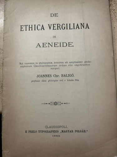 Johannes Chr Balig� - DE ETHICA VERGILIANA IN AENEIDE