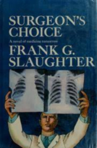 Frank G. Slaughter - Surgeon's choice