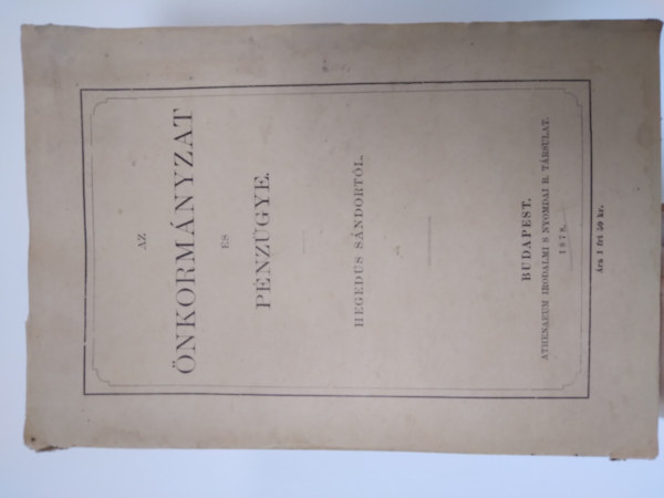 Hegedűs Sándor - Az önkormányzat és pénzügye 1878