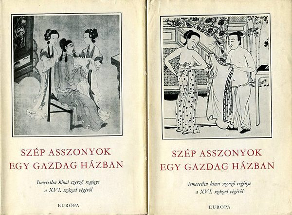  (ism. szerz) - Szp asszonyok egy gazdag hzban (Csin Ping Mej) I-II. ISMERETLEN KNAI SZERZ REGNYE A XVI. SZZAD VGRL